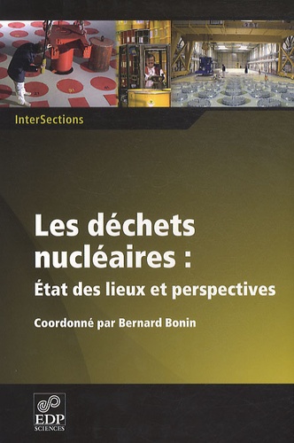 Bernard Bonin - Les déchets nucléaires - Etat des lieux et perspectives.
