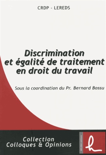 Bernard Bossu - Discrimination et égalité de traitement en droit du travail.