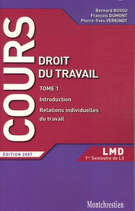 Bernard Bossu et François Dumont - Droit du travail - Tome 1, Introduction, Relations individuelles de travail, 1e semestre L3.