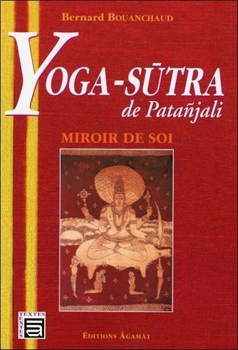 Bernard Bouanchaud - Yoga-Sutra de Patanjali - Miroir de soi.