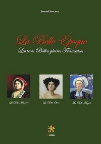 La Belle Epoque, les trois "belles" gloires françaises