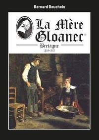 Bernard Boucheix - La Mère Gloanec - bretagne 1839-1915.