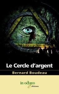 Bernard Boudeau - Le cercle d'argent.