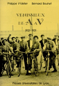 Bernard Bouhet et Philippe Videlier - Venissieux De A A V. 1921-1931, Une Banlieue A Travers Le Miroir De L'Informatique.