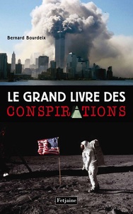 Bernard Bourdeix - Le grand livre des conspirations.