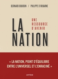 Bernard Bourdin et Philippe d' Iribarne - La nation - Une ressource d'avenir.
