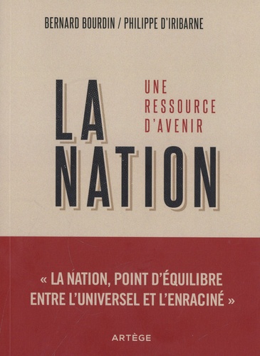 Bernard Bourdin et Philippe d' Iribarne - La nation - Une ressource d'aveni.