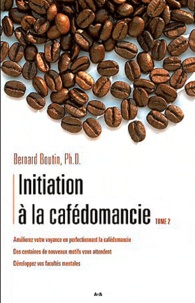 Bernard Boutin - Initiation à la cafédomancie - Tome 2 : Améliorez votre voyance en perfectionnant la cafédomancie.