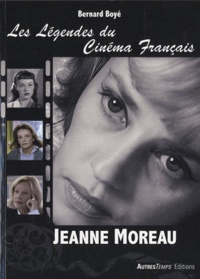 Bernard Boyé - Les légendes du cinéma Français - Jeanne Moreau.