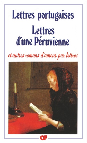 Bernard Bray et Isabelle Landy-Houillon - Lettres Portugaises - Lettres d'une péruvienne et autres romas d'amour par lettre.