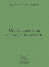 On n'a jamais fini de ranger la vaisselle