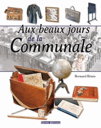 Bernard Briais - Aux beaux jours de la Communale.