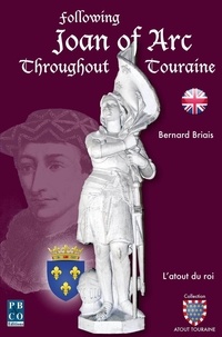 Bernard Briais - Following Joan of Arc throughout Touraine.