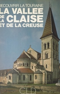 Bernard Briais et Brigitte Champion - La vallée de la Claise et de la Creuse.