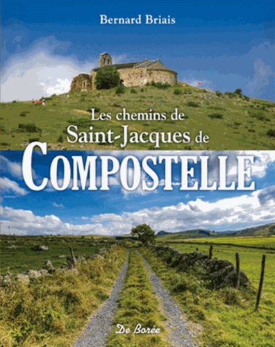 Bernard Briais - Les chemins de Saint-Jacques-de-Compostelle.