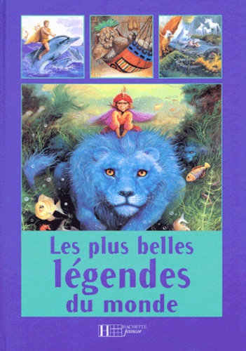 Bernard Briais - Les plus belles légendes du monde.