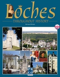 Bernard Briais - Loches throughout History.