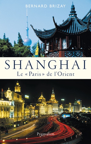 Shanghai. Le "Paris" de l'Orient