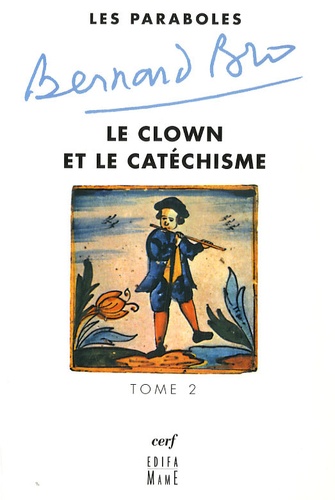 Bernard Bro - Les paraboles - Tome 2, Le clown et le catéchisme.