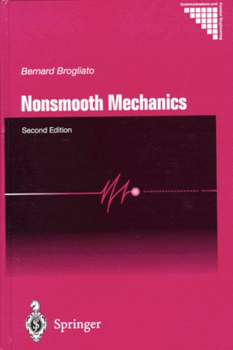 Bernard Brogliato - NONSMOOTH MECHANICS. - Models, Dynamics and Control, Second edition.