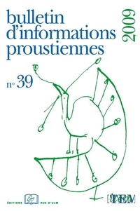 Bernard Brun - Bulletin d'informations proustiennes N° 39/2009 : .