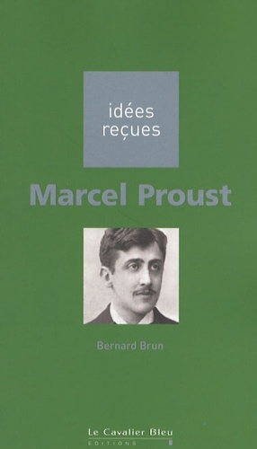 Bernard Brun - Marcel Proust.