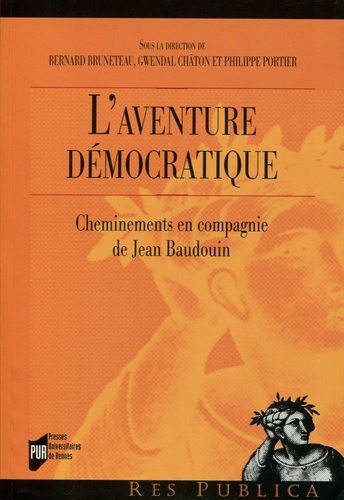 L'aventure démocratique. Cheminements en compagnie de Jean Baudouin