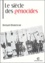 Le siècle des génocides. Violences, massacres et processsus génocidaires de l'Arménie au Rwanda