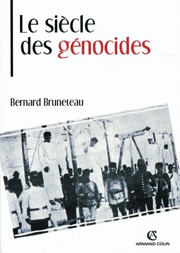 Le siècle des génocides. Violences, massacres et processus génocidaires de l'Arménie au Rwanda