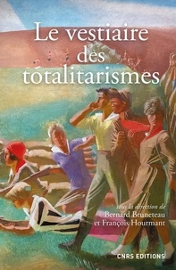 Bernard Bruneteau et François Hourmant - Le vestiaire des totalitarismes.