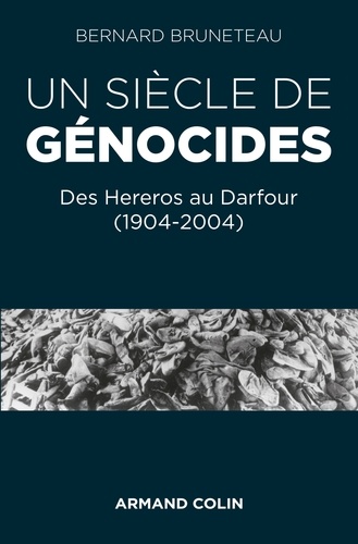 Un siècle de génocides. Des Hereros au Darfour (1904-2004)