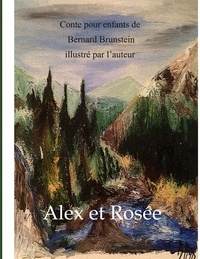 Bernard Brunstein - Alex et Rosée.