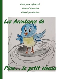 Bernard Brunstein - Les aventures de Piou le petit oiseau.