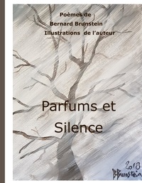 Bernard Brunstein - Parfums et Silence.