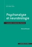 Bernard Brusset - Psychanalyse et neurobiologie - L'actuelle croisée des chemins.