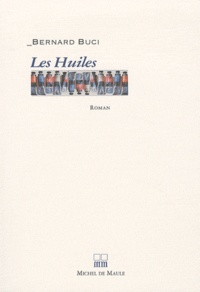 Bernard Buci - Les Huiles.