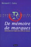 Bernard-C Galey - De mémoire de marques - Dictionnaire de l'origine des noms de marque.