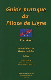 Bernard Cabanes et Nicolas Loukakos - Guide pratique du pilote de ligne.