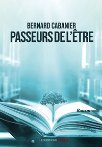 Bernard Cabanier - Passeurs de l'être.