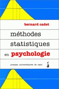 Bernard Cadet - Méthodes statistiques en psychologie.