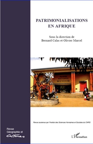 Bernard Calas et Olivier Marcel - Géographie et Cultures N° 79, automne 2011 : Patrimonialisations en Afrique.