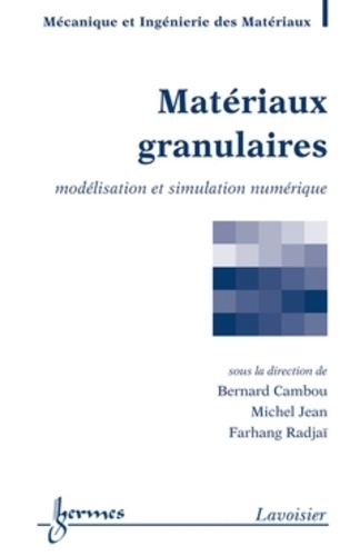 Bernard Cambou et Michel Jean - Matériaux granulaires - Modélisation et simulation numérique.