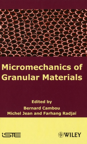 Bernard Cambou et Michel Jean - Micromechanics of Granular Materials.