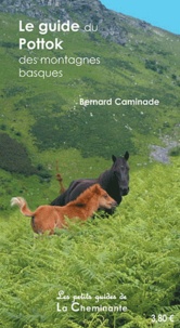 Bernard Caminade - Le guide du pottok des montagnes basques.