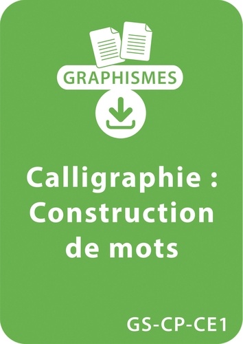 Bernard Camus - Graphismes  : Graphismes et calligraphie GS/CP/CE1 - Construction de mots - Un lot de 7 fiches à télécharger.