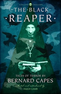 Bernard Capes et Hugh Lamb - The Black Reaper - Tales of Terror by Bernard Capes.