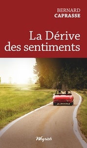 Bernard Caprasse - La Dérive des sentiments.