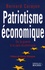 Patriotisme économique. De la guerre à la paix économique