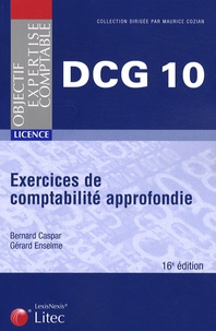 Bernard Caspar et Gérard Enselme - DCG 10 Exercices de comptabilité approfondie.