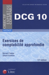 Bernard Caspar et Gérard Enselme - DCG10 - Exercices de comptabilité approfondie.